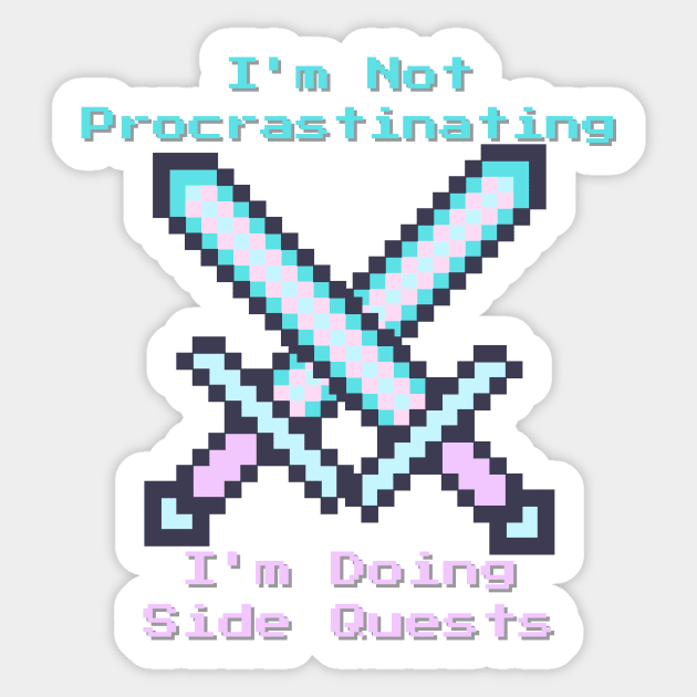 Not Procrastinating, Doing Side Quests Sticker by AKawaiiPastels